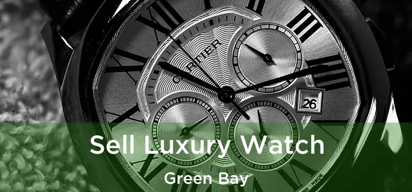 Sell Luxury Watch Green Bay